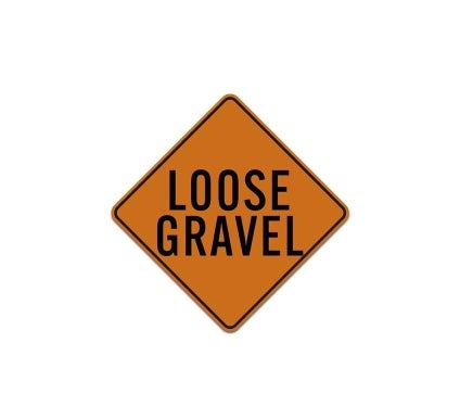 MUTCD Compliant Loose Gravel Aluminum Sign (Reflective)