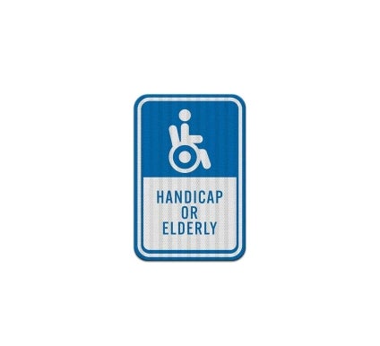 Handicap Or Elderly Aluminum Sign (EGR Reflective)