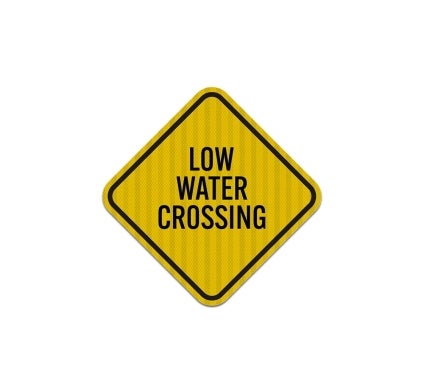 Low Water Crossing Aluminum Sign (EGR Reflective)