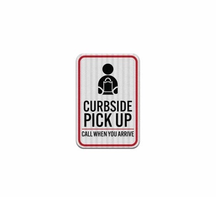 Curbside Pickup Symbol Call When You Arrive Aluminum Sign (EGR Reflective)