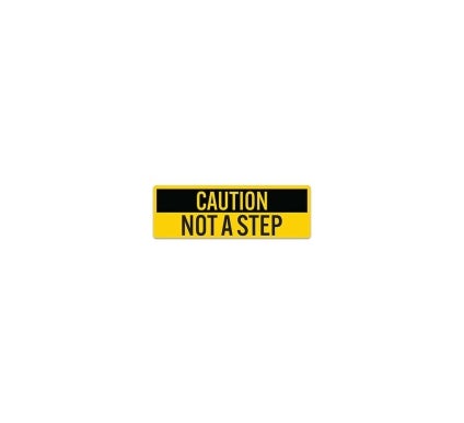 Not A Step Decal (Non Reflective)
