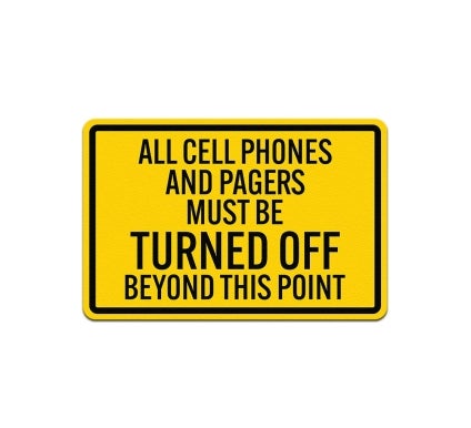 All Cell Phones Must Be Turned Off Aluminum Sign (Non Reflective)