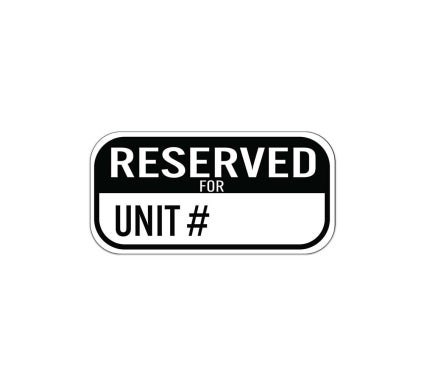 Write-On Reserved For Unit Number Aluminum Sign (Non Reflective)