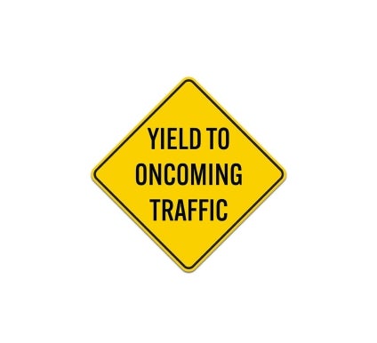 Yield To Oncoming Traffic Aluminum Sign (Non Reflective)