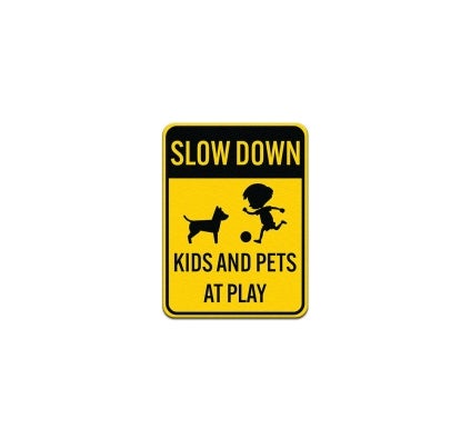 Kids & Pets at Play Slow Down Aluminum Sign (Non Reflective)