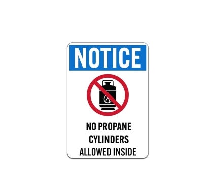 OSHA No Propane Cylinders Allowed Inside Aluminum Sign (Non Reflective)