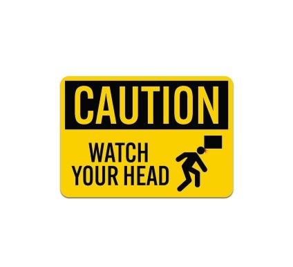 Caution Watch Your Head Aluminum Sign (Non Reflective)