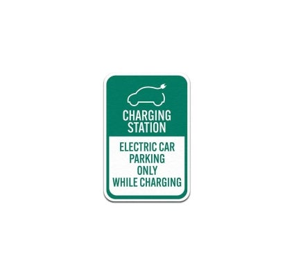 Electric Car Parking Only While Charging Aluminum Sign (Non Reflective)