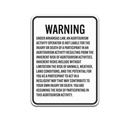 Arkansas Agritourism There Is No Liability For An Injury Or Death Aluminum Sign (Non Reflective)