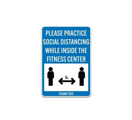 Practice Social Distancing While Inside The Fitness Center Aluminum Sign (Non Reflective)
