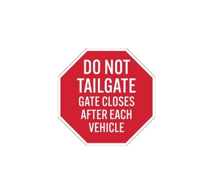 Do Not Tailgate Gate Closes After Each Vehicle Aluminum Sign (Non Reflective)