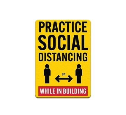 Practice Social Distancing While In Building Plastic Sign