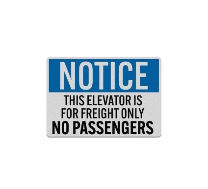 OSHA Notice This Elevator Is For Freight Only Decal (Reflective)