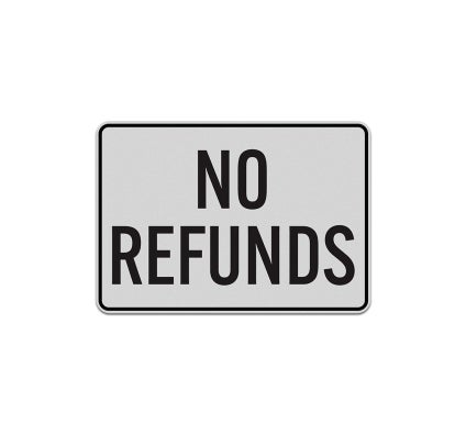 Please Pay Here No Refunds Aluminum Sign (Reflective)