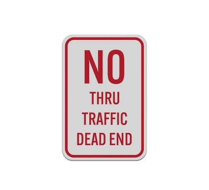 No Thru Traffic Dead End Aluminum Sign (Reflective)
