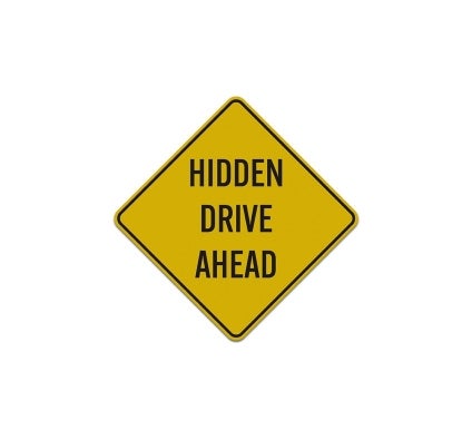 Hidden Drive Ahead Aluminum Sign (Reflective)
