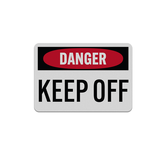 Danger Keep Off Aluminum Sign (Reflective)
