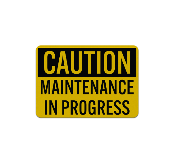 OSHA Caution Maintenance In Progress Aluminum Sign (Reflective)