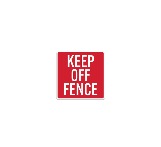 Keep Off Fence Decal (Non Reflective)