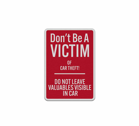 Do Not Be A Victim Of Car Theft Aluminum Sign (Reflective)