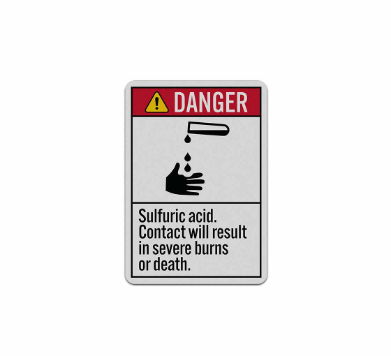 Sulfuric Acid Contact Will Result In Severe Burns Aluminum Sign (Reflective)