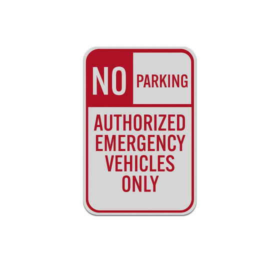 No Parking Authorized Emergency Vehicles Only Aluminum Sign (Reflective)
