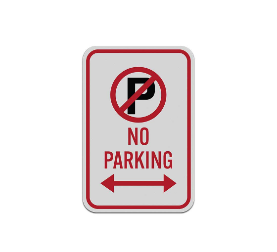 No Parking Symbol & Arrow Pointing Left & Right Aluminum Sign (Reflective)