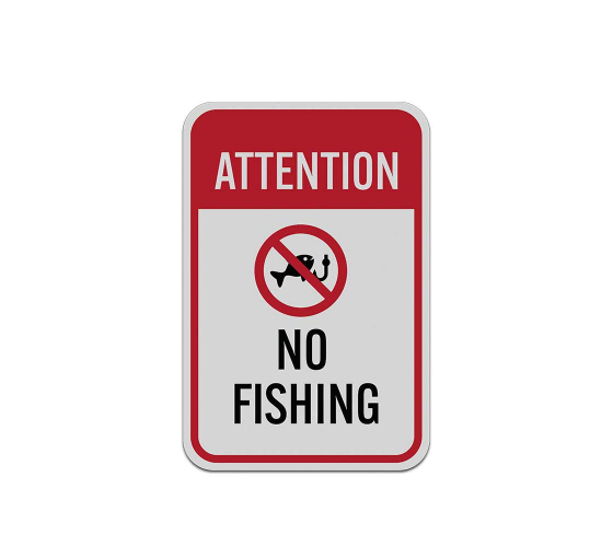 Attention No Fishing Aluminum Sign (Reflective)