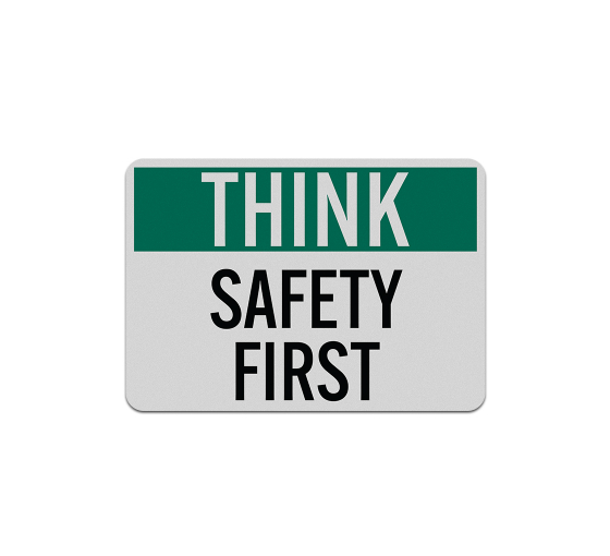 Think Safety First Aluminum Sign (Reflective)