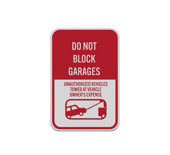 Do Not Block Garages Aluminum Sign (Reflective)