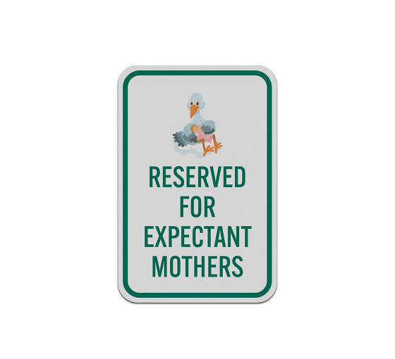 Reserved For Expectant Mothers Aluminum Sign (Reflective)