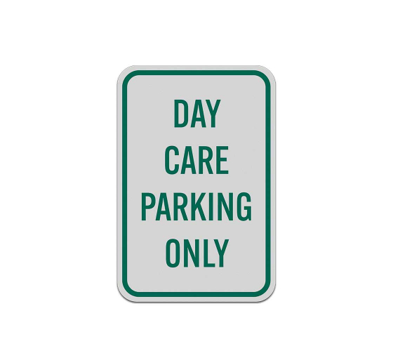 Day Care Parking Only Aluminum Sign (Reflective)