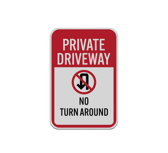 Private Driveway No Turn Around Symbol Aluminum Sign (Reflective)