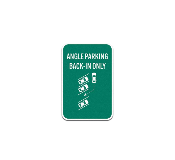 Angle Parking Back In Only Aluminum Sign (Reflective)