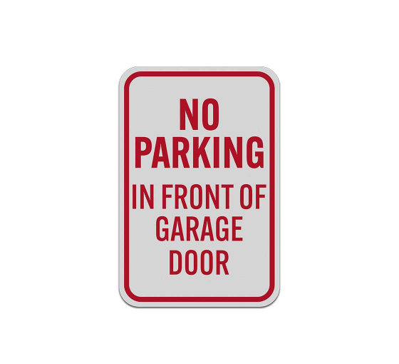 No Parking In Front Of Garage Aluminum Sign (Reflective)