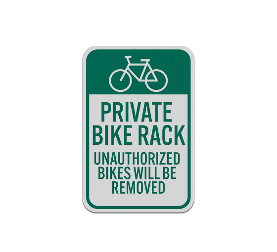 Unauthorized Bikes Will Be Removed Aluminum Sign (Reflective)
