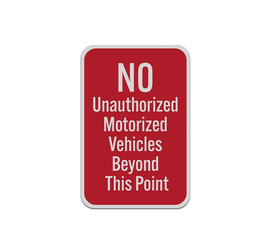 No Unauthorized Motorized Vehicles Aluminum Sign (Reflective)
