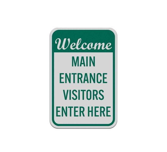 Welcome Main Entrance Visitors Enter Here Aluminum Sign (Reflective)