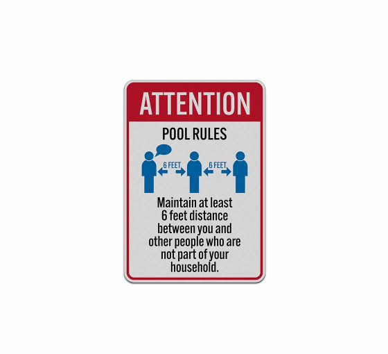 Pool Rules Maintain At Least 6 Feet Distance Aluminum Sign (Reflective)