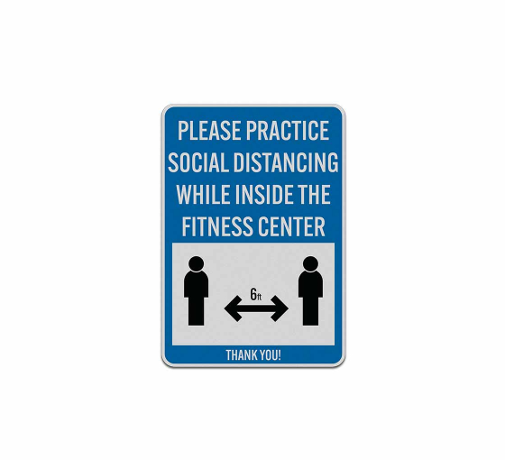 Practice Social Distancing While Inside Fitness Center Aluminum Sign (Reflective)
