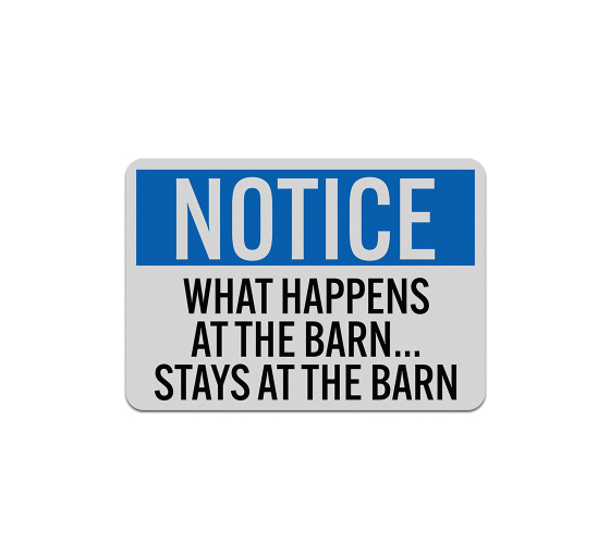 What Happens At Barn Stays At Barn Aluminum Sign (Reflective)
