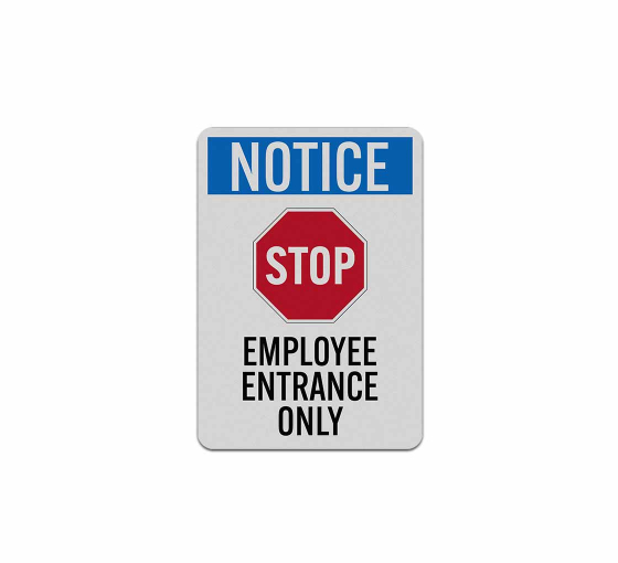 Stop Employee Entrance Only Aluminum Sign (Reflective)