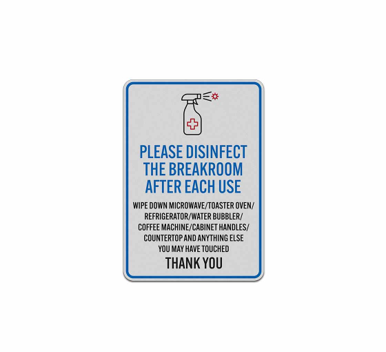 Please Disinfect The Breakroom After Each Use Aluminum Sign (Reflective)