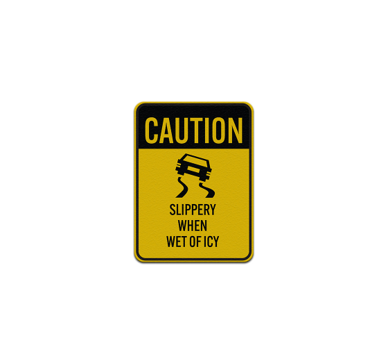 Caution Slippery When Wet Or Icy Aluminum Sign (Reflective)