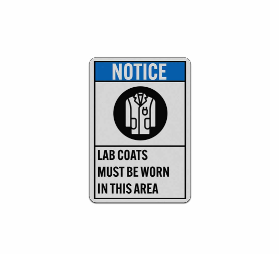 ANSI Lab Coats Must Be Worn Aluminum Sign (Reflective)