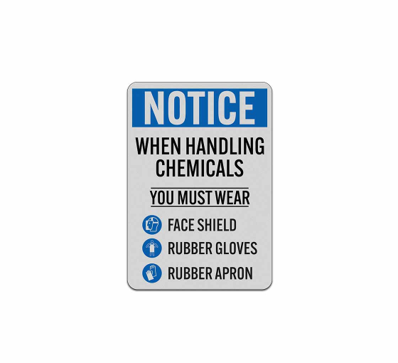 OSHA Wear Face Shield When Handling Chemicals Aluminum Sign (Reflective)