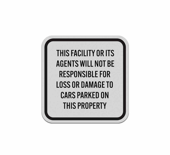 Not Be Responsible For Loss Or Damage To Cars Aluminum Sign (Reflective)