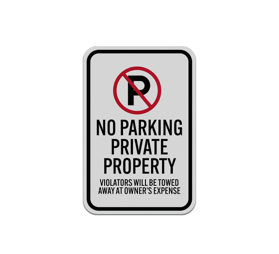 Violators Towed Away At Owner Expense Aluminum Sign (Reflective)