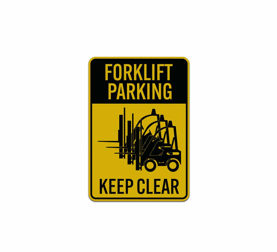 Forklift Parking Keep Clear Aluminum Sign (Reflective)