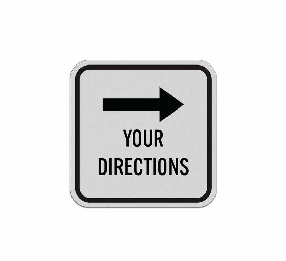 Custom Add Your Directions Aluminum Sign (Reflective)